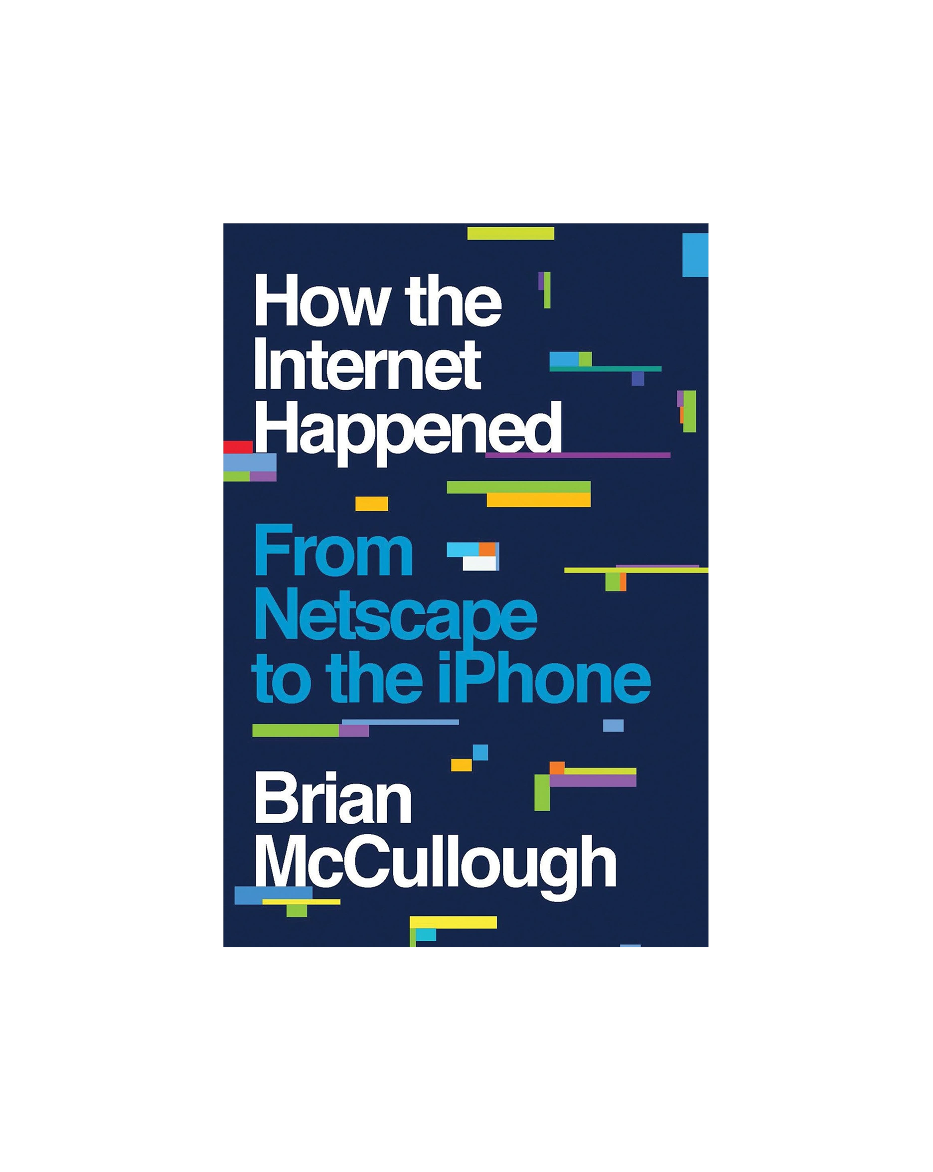 How the Internet Happened